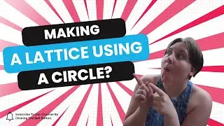 Making A Lattice Using A Circle?