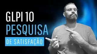 GLPI 10 - Pesquisa de Satisfação