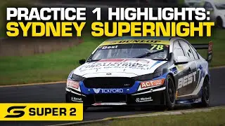 Practice 1 Highlights - Beaurepaires Sydney SuperNight | Super2 2022