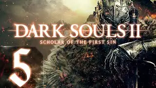 Dark Souls 2: Scholar of the First Sin - Первый раз - Прохождение #5 Альтернатива