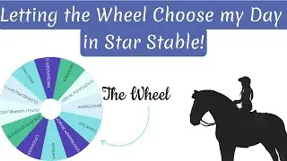 Letting the Wheel Choose my Day in Star Stable!!