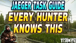 Every Hunter Knows This - Jaeger Task Guide - Escape From Tarkov