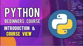 Python Introduction and Course Overview | Python Programming For Beginners