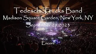 Tedeschi Trucks Band 2023-09-29 Madison Square Garden, New York, NY - Encore