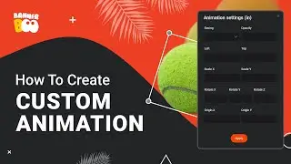 How to create custom animation in BannerBoo.com