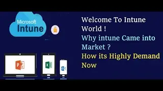 welcome To Intune World | Intune For Beginners | Why Intune came ?| Intune On Job Oriented Course |
