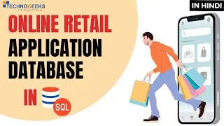 Online Retail Application Database in SQL | 2024 | Hindi | Technogeeks