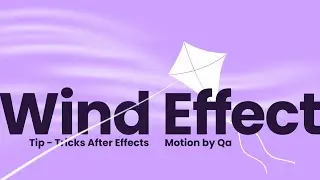 Wind Effect - Kite Flying - Tips, Tricks in After Effects