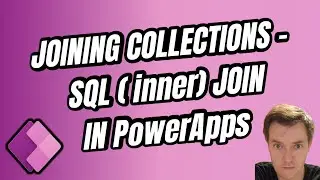 Power Apps - Joining Collections - SQL (Inner) Join #14