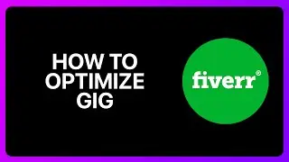 How To Optimize Fiverr Gig Tutorial