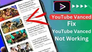 youtube vanced not working | how to fix youtube Vanced not working problem | youtube vanced