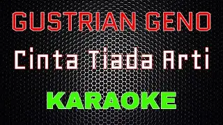 Gustrian Geno - Cinta Tiada Arti [Karaoke] | LMusical