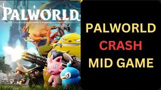 Palworld - [Fix] Crash Mid Game | Classic Workaround