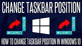 How to Change Taskbar Position on Windows 10 Desktop