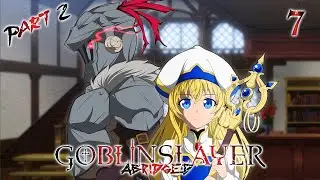 Goblin Slayer Abridged (Goblin Slayer Parody) - Episode 7 PART 2