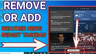 How to Remove the News Weather And Interests Widget From The Taskbar