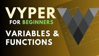 Vyper for Beginners Lesson 1 - Variables and Constructors