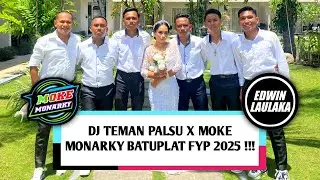 DJ TEMAN PALSU X MOKE MONARKY BATUPLAT FYP 2025 !!! ( EL FUNKY KUPANG )