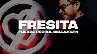 Fuerza Regida x Bellakath - FRESITA (LETRA)