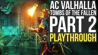 Assassins Creed Valhalla Tombs Of The Fallen Part 2 Playthrough (AC Valhalla Tombs Of The Fallen)