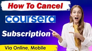 How To Cancel Coursera Subscription ( Full Guide 2024 )