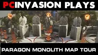 Pc Invasion Plays - Paragon Monolith Map Tour and Analysis