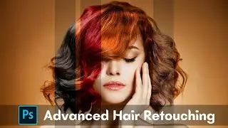 Advanced Hair Retouching with Photoshop | Complete Tutorial