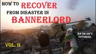 Bannerlord Tactics: Recovering from The Disastrous: When Things Go Badly Volume II:, Adapt or Die