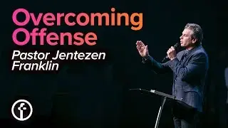 Overcoming Offense | Pastor Jentezen Franklin