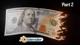 Burning Dollar Animation in Blender | Part 2