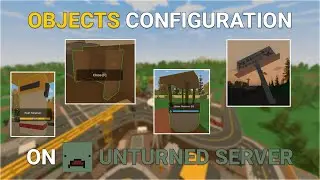 How to Configure Objects in Config.json on Unturned Server in 2024