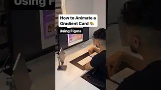 Animate a Gradient card using Figma 😳
