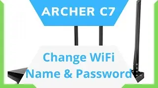 How To Change Wifi Name & Password On TP-Link Archer C7 v4