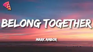 Mark Ambor - Belong Together (Lyrics)