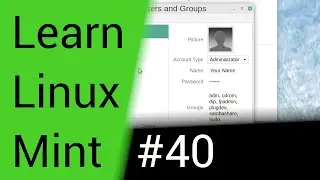 Learn Linux Mint - Part 40 - Software Sources & Users - System Settings 21 - Computer Tutorial Video