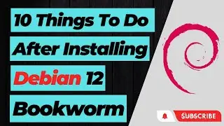 10 Things To Do After Installing Debian 12 BookWorm