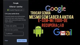 Como trocar senha da conta Google pelo celular sem saber a senha antiga e modo de recuperação