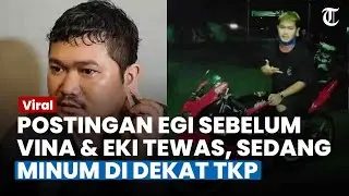 PENGAKUAN Egi Ripra Sebelum Vina & Eky Tewas, Sedang Minum di Dekat TKP Lalu Pergi Dari Cirebon