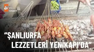 İstanbulda Şanlıurfa lezzet şöleni - atv Haber 11 Haziran 2022