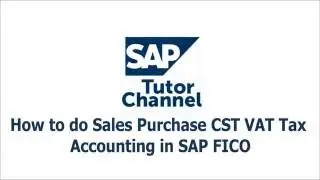 How to do Sales Purchase CST VAT Tax Accounting in SAP FICO