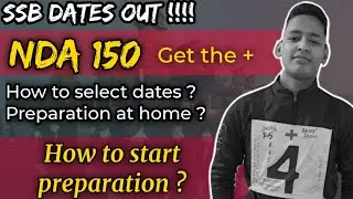 NDA 150 SSB dates out | Date selection | How to start SSB preparation at home | NDA 150 ssb tips |