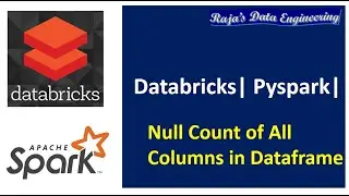 47. Databricks | Spark | Pyspark | Null Count of Each Column in Dataframe