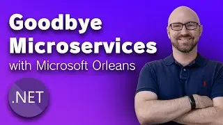 How Microsoft Orleans can save .NET Developers from microservices