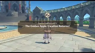 Summertime Odyssey: Part 1 - The Golden Apple Vacation Returns! [Genshin Impact][2.8 Event]