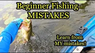 Fishing Mistakes I Learned the Hard Way - Fishing Basics