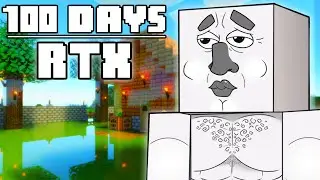 100 Days - [RTX Minecraft]