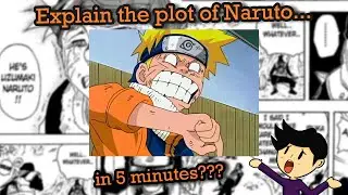 Explaining the Plot of Naruto...In 5 Minutes???