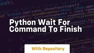 python wait for command to finish