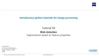 Tutorial 56 - Blob Detector for segmentation based on feature properties (in python)