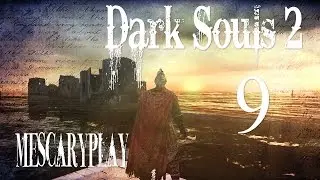 Прохождение Dark Souls 2 Огненная Башня Хейда и Драконий всадник